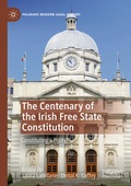 Cover: The Centenary of the Irish Free State Constitution - Palgrave Macmillan