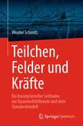 Cover: Teilchen, Felder und Kr&auml;fte - Springer Spektrum