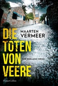 Cover: Die Toten von Veere. Ein Zeeland-Krimi - HarperCollins eBook