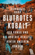 Cover: Blutrotes Kobalt. Der Kongo und die brutale Realit&auml;t hinter unserem Konsum - HarperCollins Hardcover
