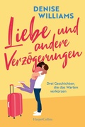 Cover: Liebe und andere Verz&ouml;gerungen - HarperCollins eBook