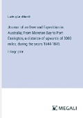 Cover: Journal of an Overland Expedition in Australia; From Moreton Bay to Port Essington, a distance of upwards of 3000 miles, during the years 1844-1845 - Megali Verlag