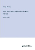 Cover: State of the Union Addresses of James Monroe - Megali Verlag