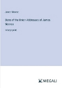 Enlarge image Cover: State of the Union Addresses of James Monroe - Megali Verlag