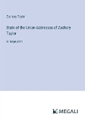 Cover: State of the Union Addresses of Zachary Taylor - Megali Verlag