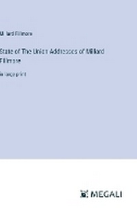Enlarge image Cover: State of The Union Addresses of Millard Fillmore - Megali Verlag