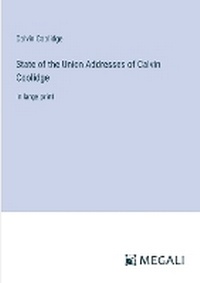 Enlarge image Cover: State of the Union Addresses of Calvin Coolidge - Megali Verlag