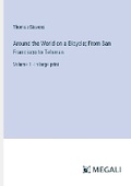 Cover: Around the World on a Bicycle; From San Francisco to Teheran - Megali Verlag