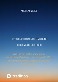 Abbildung von: Tipps und Tricks zur Erziehung Ihres Wellensittichs - tredition