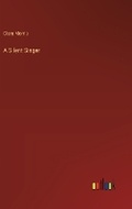 Cover: A Silent Singer - Outlook Verlag