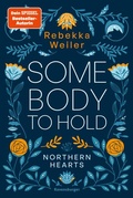 Cover: Somebody to Hold - Northern-Hearts-Reihe, Band 2 (Fortsetzung des Dein SPIEGEL-Bestsellers ) - Ravensburger