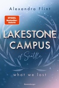 Cover: Lakestone Campus of Seattle, Band 2: What We Lost (Band 2 der unwiderstehlichen New-Adult-Reihe von SPIEGEL-Bestsellerautorin Alexandra Flint) - Ravensburger