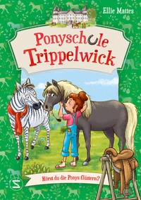 Abbildung von: Ponyschule Trippelwick - Hörst du die Ponys flüstern? - Schneiderbuch