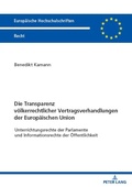 Abbildung von: Die Transparenz voelkerrechtlicher Vertragsverhandlungen der Europaeischen Union - Peter Lang Verlag