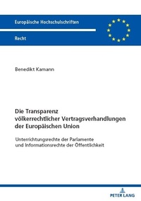 Abbildung von: Die Transparenz völkerrechtlicher Vertragsverhandlungen der Europäischen Union - Peter Lang Verlag