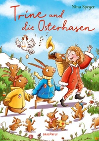 Abbildung von: Trine und die Osterhasen - Dragonfly