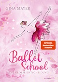 Cover: Ballet School - Die gro&szlig;e Entscheidung - Dragonfly
