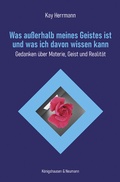 Cover: Was au&szlig;erhalb meines Geistes ist und was ich davon wissen kann - K&ouml;nigshausen & Neumann