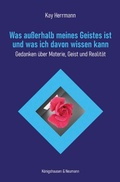 Cover: Was au&szlig;erhalb meines Geistes ist und was ich davon wissen kann - K&ouml;nigshausen & Neumann