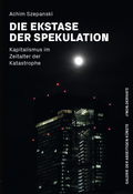 Cover: Die Ekstase der Spekulation - Galerie der abseitigen K&uuml;nste