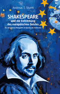 Cover: Shakespeare und die Entstehung des europ&auml;ischen Geistes - WOLL Medien und Marken eG