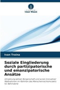 Cover: Soziale Eingliederung durch partizipatorische und emanzipatorische Ansaetze - Verlag Unser Wissen