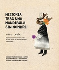 Cover: Historia tras una mand&iacute;bula sin nombre - Instituto Distrital de Patrimonio Cultural