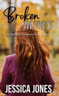 Cover: Broken Heiress (The Mystery of the Brisand Family, #4) - Lone Oak Publishing, LLC