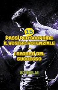 Abbildung von: 15 passi per scoprire il vostro potenziale - I segreti del successo - SteelM