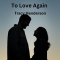 Cover: To Love Again - Tracy Henderson