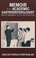 Cover: Memoir of an Academic Gastroenterologist - Baylor University Medical Center