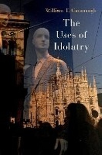 Enlarge image Cover: The Uses of Idolatry - Oxford University Press Inc