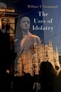 Cover: The Uses of Idolatry - Oxford University Press Inc