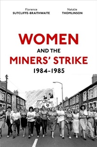 Abbildung von: Women and the Miners' Strike, 1984-1985 - OUP eBook