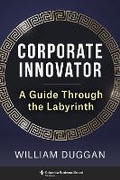 Cover: Corporate Innovator - Columbia Business School Publishing
