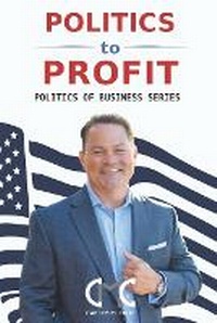 Enlarge image Cover: Politics to Profit - Cruz Life Concepts, Inc.