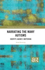 Cover: Narrating the Many Autisms - Taylor & Francis