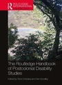Cover: The Routledge Handbook of Postcolonial Disability Studies - Taylor & Francis