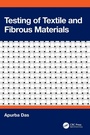 Cover: Testing of Textile and Fibrous Materials - CRC Press