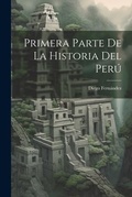 Cover: Primera Parte de la Historia Del Peru - Legare Street Press