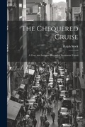 Cover: The Chequered Cruise - Legare Street Press