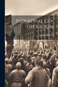 Cover: Industrial Co-Operation - Legare Street Press