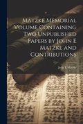 Cover: Matzke Memorial Volume Containing two Unpublished Papers by John E Matzke and Contributions - Legare Street Press