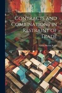 Abbildung von: Contracts and Combinations in Restraint of Trade - Legare Street Press