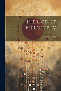 Enlarge image Cover: The God of Philosophy - Legare Street Press