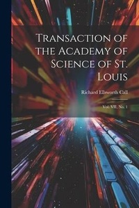 Enlarge image Cover: Transaction of the Academy of Science of St. Louis; Vol. VII, No. 1 - Legare Street Press