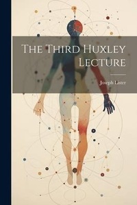 Enlarge image Cover: The Third Huxley Lecture - Legare Street Press