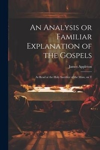 Enlarge image Cover: An Analysis or Familiar Explanation of the Gospels - Legare Street Press