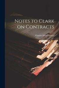 Abbildung von: Notes to Clark on Contracts - Legare Street Press