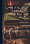 Cover: Novelle italiane di quaranta autori dal 1300 al 1847 - Legare Street Press